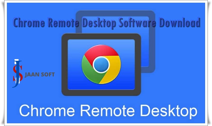 Chrome Remote Desktop Software Download
