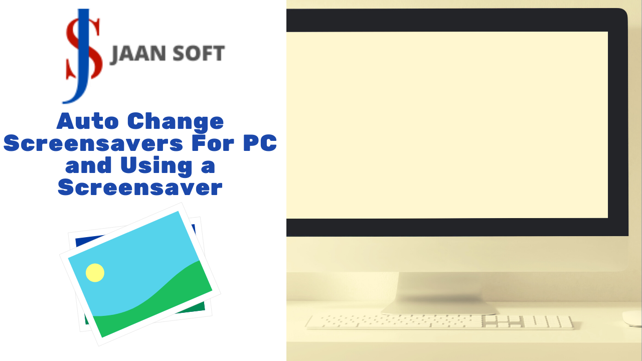 Auto Change Screensavers For PC and Using a Screensaver
